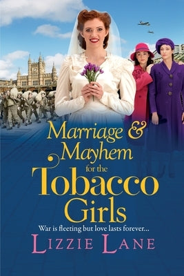 Marriage and Mayhem for the Tobacco Girls by Lane, Lizzie