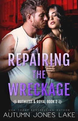 Repairing the Wreckage by Lake, Autumn Jones