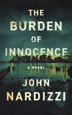 The Burden of Innocence by Nardizzi, John