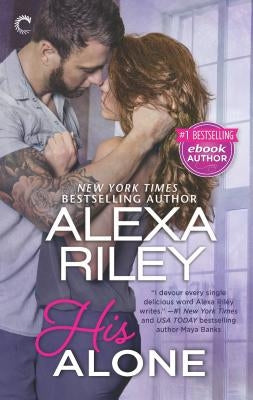 His Alone: A Full-Length Novel by Riley, Alexa