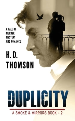Duplicity: A Tale of Murder, Mystery and Romance by Thomson, H. D.