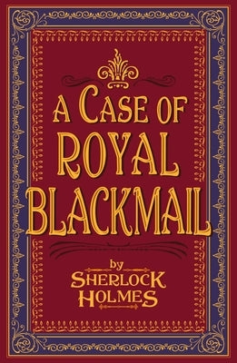 A Case of Royal Blackmail by Holmes, Sherlock