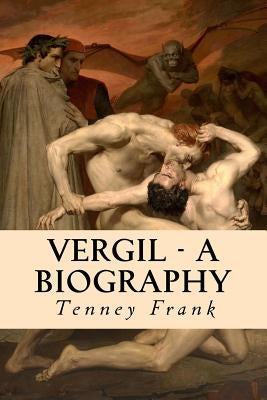 Vergil - A Biography by Frank, Tenney