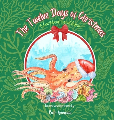 The Twelve Days of Christmas: A Caribbean Coral Carol by Amanda, Ruth