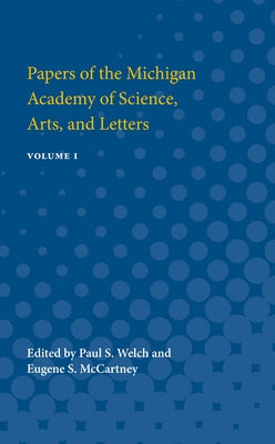 Papers of the Michigan Academy of Science, Arts and Letters: Containing Papers Submitted at the Annual Meeting in 1921 Volume 1 by Welch, Paul S.