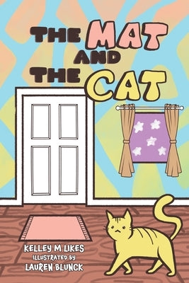 The Mat and the Cat by Likes, Kelley M.