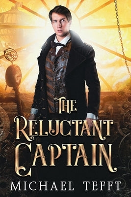 The Reluctant Captain by Tefft, Michael