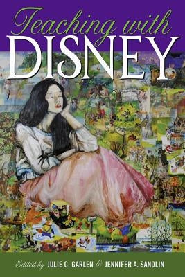 Teaching with Disney by Steinberg, Shirley R.