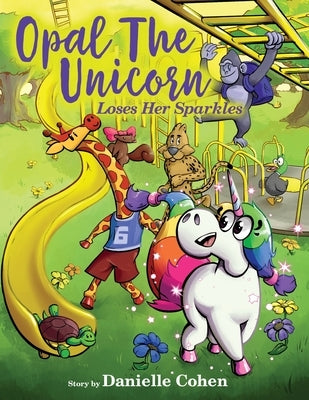Opal the Unicorn Loses Her Sparkles by Cohen, Danielle