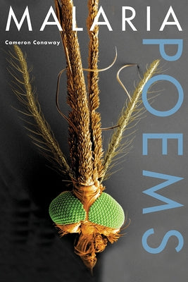 Malaria, Poems by Conaway, Cameron