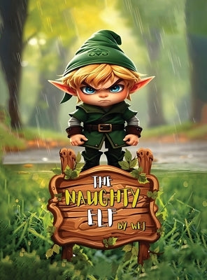 The Naughty Elf by -, W. E. J.