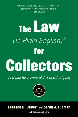 The Law (in Plain English) for Collectors: A Guide for Lovers of Art and Antiques by DuBoff, Leonard D.