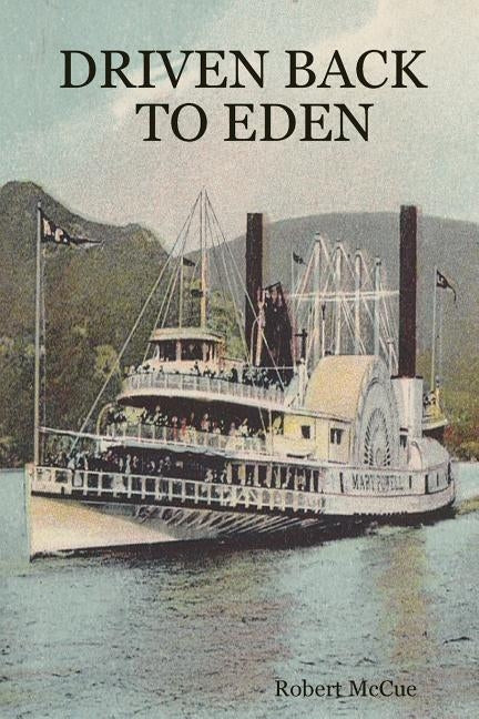 Driven Back To Eden by McCue Jr, Robert L.