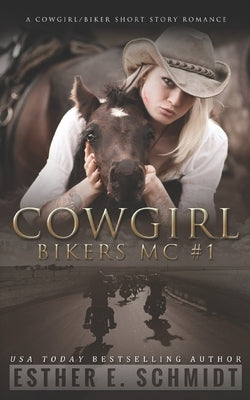Cowgirl Bikers MC #1 by Schmidt, Esther E.