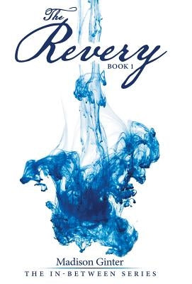 The Revery: Book 1 by Ginter, Madison