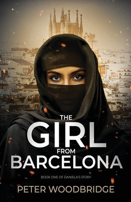 The Girl From Barcelona by Woodbridge, Peter