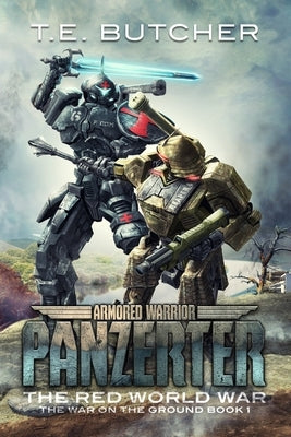 Armored Warrior Panzerter: The Red World War by Butcher, T. E.