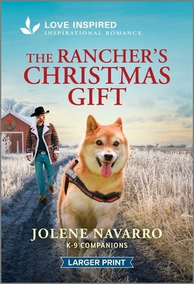 The Rancher's Christmas Gift: An Uplifting Inspirational Romance by Navarro, Jolene