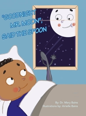 Goodnight Mr. Moon, Said the Spoon by Bains, Mary