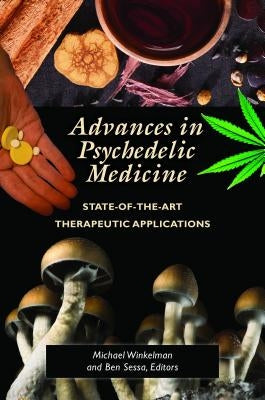 Advances in Psychedelic Medicine: State-of-the-Art Therapeutic Applications by Winkelman, Michael