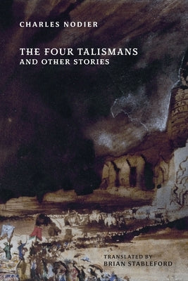 The Four Talismans and Other Stories by Nodier, Charles