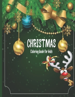 CHRISTMAS Coloring book for kids: Funny Christmas Decorate Coloring Books Gifts for Kids with Numbers and Big Christmas Coloring Book for Kids with Si by Edition, Aslan