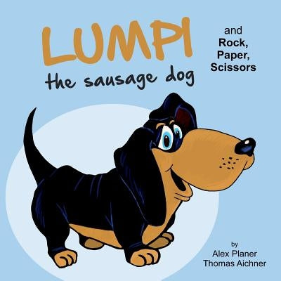 Lumpi the Sausage Dog and Rock, Paper, Scissors by Aichner, Thomas