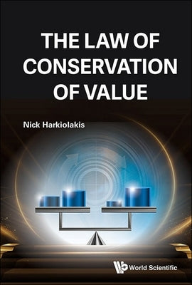 The Law of Conservation of Value by Harkiolakis, Nicholas