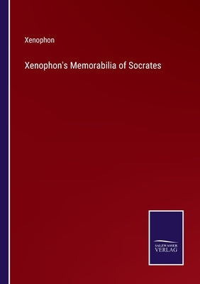 Xenophon's Memorabilia of Socrates by Xenophon