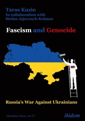Fascism and Genocide: Russia's War Against Ukrainians by