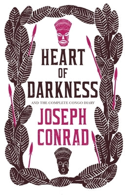 Heart of Darkness and the Complete Congo Diary by Conrad, Joseph