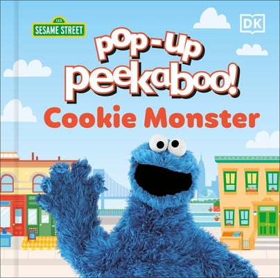 Pop-Up Peekaboo! Sesame Street Cookie Monster by DK