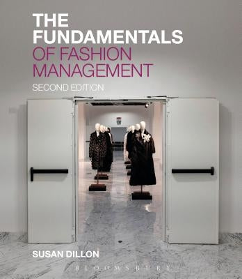 The Fundamentals of Fashion Management by Dillon, Susan