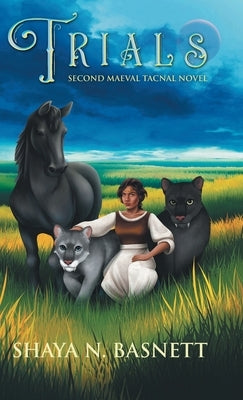 Trials: Second Maeval Tacnal Novel by Basnett, Shaya N.