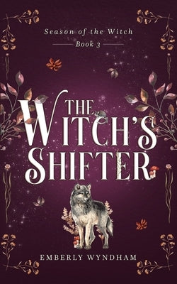 The Witch's Shifter: A Cozy Witch Romance by Wyndham, Emberly