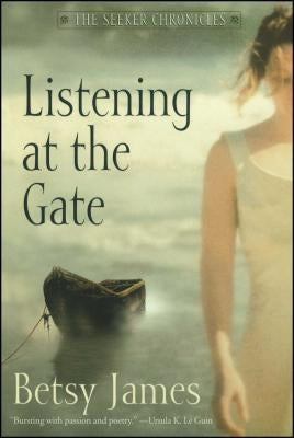 Listening at the Gate (Reprint) by James, Betsy