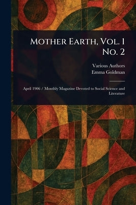 Mother Earth, Vol. 1 No. 2 by Various