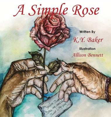 A Simple Rose by Baker, Kortisha y.