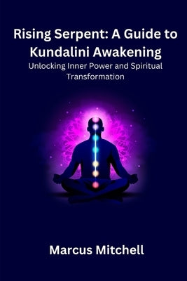 Rising Serpent: Unlocking Inner Power and Spiritual transformation by Mitchell, Marcus