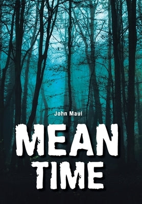 Mean Time by Maul, John
