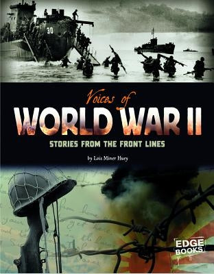 Voices of World War II: Stories from the Front Lines by Paul, Eli