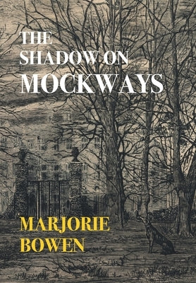 The Shadow on Mockways by Bowen, Marjorie