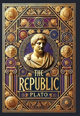 The Republic (Collector's Edition) (Laminated Hardback with Jacket) by Plato