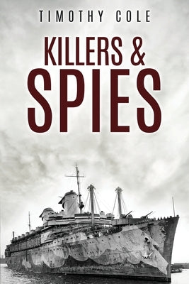 Killers and Spies by Cole, Timothy