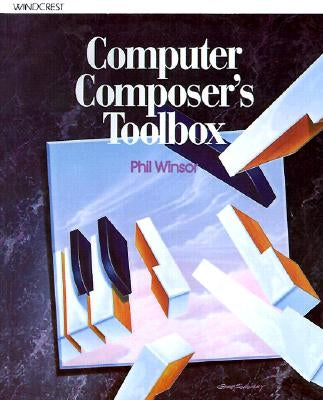 Computer Composer's Toolbox by Winsor, Phil