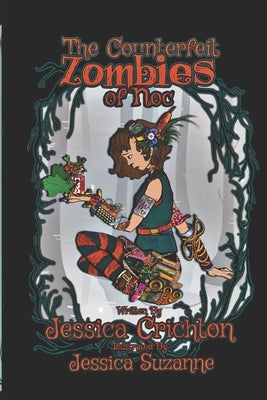 The Counterfeit Zombies of Noc by Suzanne, Jessica
