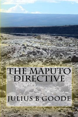 The Maputo Directive by Goode, Julius B.