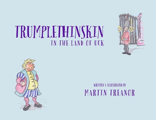 Trumplethinskin in the Land of UcK by Treanor, Martin