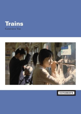 Trains by Yue, Genevieve