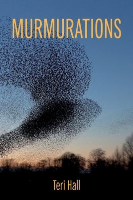 Murmurations by Hall, Teri